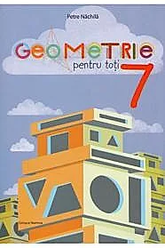 Geometrie pentru toti cls a 7-a