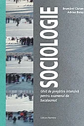 Sociologie – Ghid de pregatire intensiva pentru examenul de bacalaureat