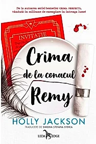 Crima de la conacul Remy. Seria Crima perfecta Vol.4