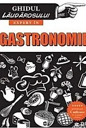 Ghidul laudarosului - expert in gastronomie
