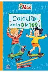 Invata cu Max. Calculam de la 0 la 100
