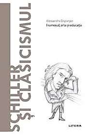 Descopera filosofia. Schiller si clasicismul