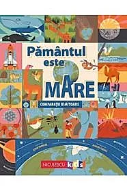 Pamantul este mare. Comparatii uimitoare