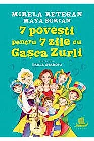 7 povesti pentru 7 zile cu Gasca Zurli
