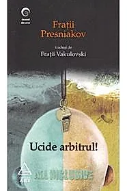 Ucide arbitrul!