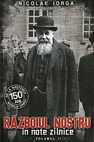 Razboiul Nostru in Note Zilnice Vol. 2