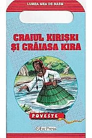 Lumea mea de basm: Craiul Kiriski si Craiasa Kira