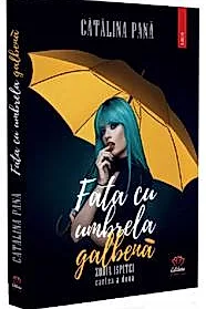 Fata cu umbrela galbena. Seria Zodia Ispitei. Cartea a doua
