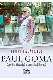 Paul Goma. Constiinta istorica si constiinta literara
