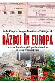 Razboi in Europa. Ucraina, Romania si Republica Moldova in fata agresiunii ruse