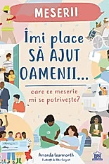 Imi place sa ajut oamenii. Oare ce meserie mi se potriveste?