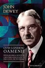 Cum gandesc oamenii - Intelegerea mintii si cresterea eficientei in procesul de invatare