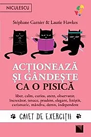 Actioneaza si gandeste ca o pisica. Caiet de exercitii