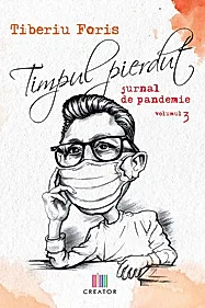 Timpul pierdut. Jurnal de pandemie Vol. 3