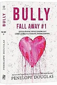 Bully. Seria Fall Away Vol.1