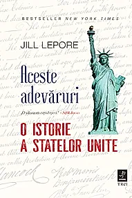 Aceste adevaruri. O istorie a Statelor Unite