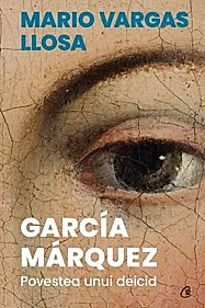 Garcia Marquez. Povestea unui deicid