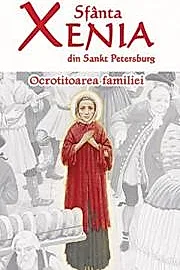 Sfanta Xenia din Sankt Petersburg. Ocrotitoarea familiei