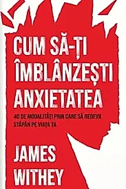 Cum sa-ti imblanzesti anxietatea