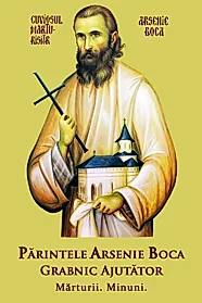 Parintele Arsenie Boca Grabnic Ajutator - Marturii. Minuni.