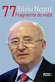 Silviu Negut 77 Fragmente de viata