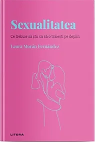Descopera Psihologia. Sexualitatea