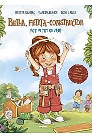 Bella, fetita-constructor. Poti fi tot ce vrei!
