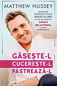 Gaseste-l! Cucereste-l! Pastreaza-l!