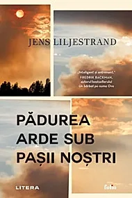 Padurea arde sub pasii nostri