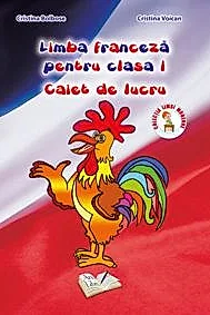 Limba franceza pentru cls. I. Caiet de lucru