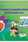 Arte vizuale si abilitati practice cls. a II-a, caiet de lucru