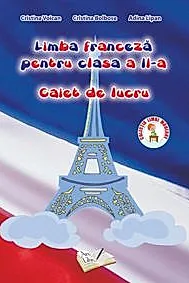 Limba franceza pentru clasa a II-a. Caiet de lucru