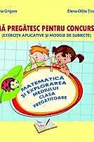 Ma pregatesc pentru concurs matematica si explorarea mediului clasa pregatitoare