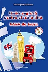 Limba engleza pentru - cls.a III-a, caiet de lucru