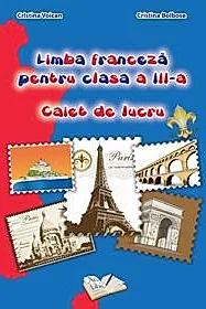 Limba franceza pentru cls. a III-a. Caiet de lucru