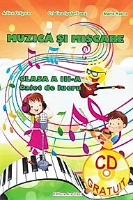 Muzica si miscare - caier de lucru pentru cls. III-a