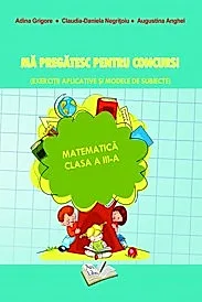 Ma pregatesc pentru concurs matematica cls. III-a
