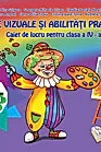 Arte vizuale si abilitati practice- caiet de lucru pentru cls. a IV-a