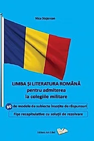 Limba si literatura romana pentru admiterea la colegiile militare