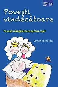Povesti vindecatoare. Povesti mangaietoare pentru copii
