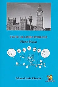 Teste de limba engleza - Manual si culegere de exercitii
