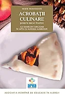 Acrobatii culinare ale mamelor curajoase in lupta cu alergiile alimentare Vol.2
