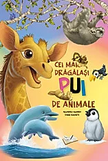 Cei mai dragalasi pui de animale