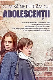 Cum sa ne purtam cu adolescentii