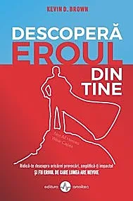 Descopera eroul din tine