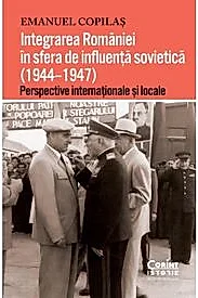 Integrarea Romaniei in sfera de influenta sovietica 1944–1947