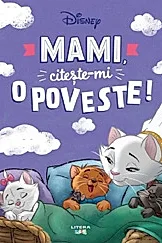 Disney. Mami, citeste-mi o poveste