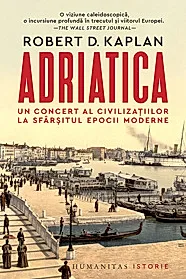 Adriatica. Un concert al civilizatiilor la sfarsitul epocii moderne