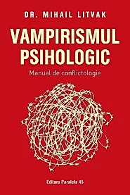 Vampirismul psihologic. Manual de conflictologie