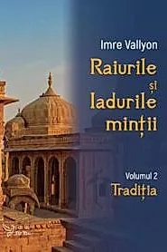 Raiurile si Iadurile mintii. Vol. 2